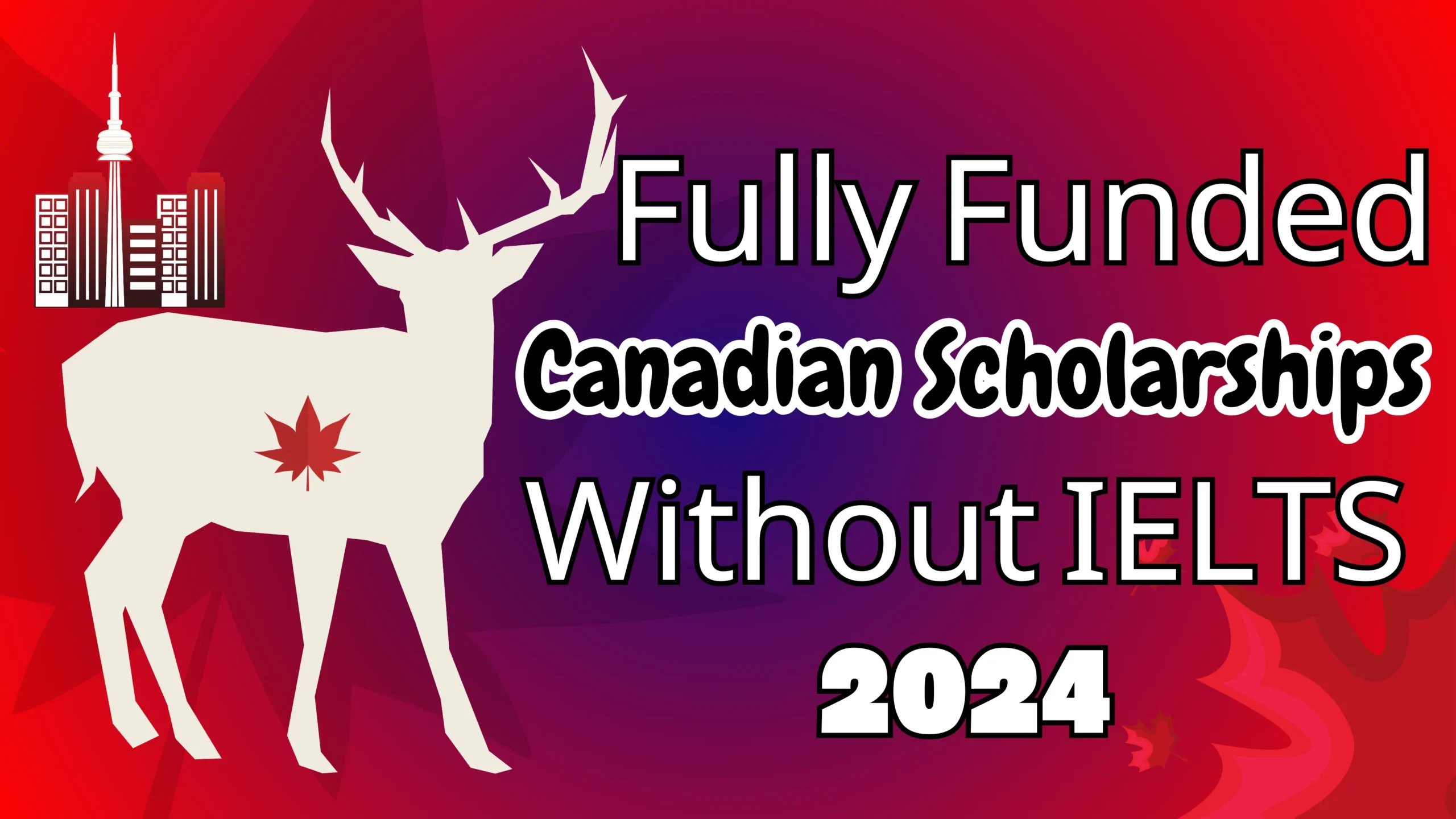 Fully Funded Canadian Scholarships Without IELTS 2024
