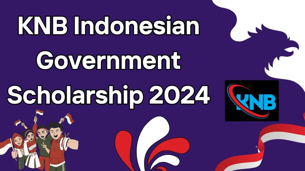 KNB Indonesian Government Scholarship 2024: Fully Funded