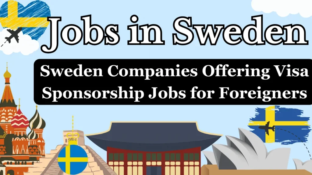 Sweden Jobs for Foreigners with Visa Sponsorship