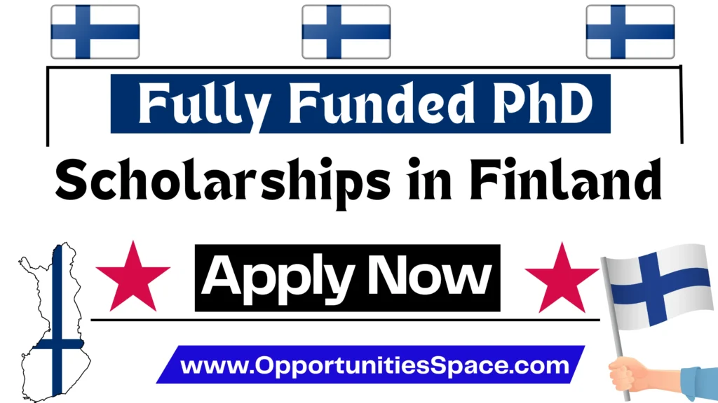 Fully Funded PhD Scholarships in Finland 2024 (Apply Now)