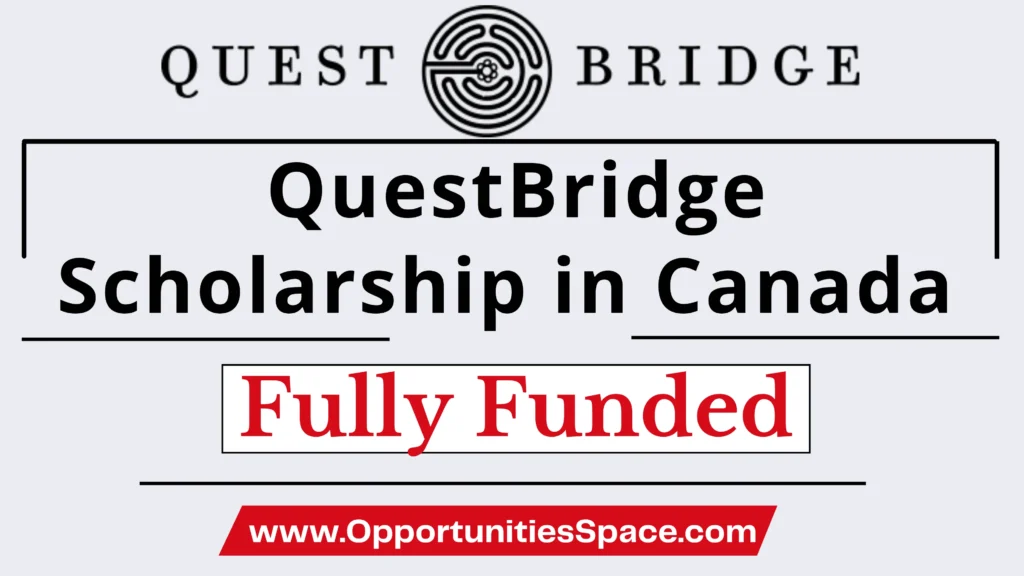 Fully Funded QuestBridge Scholarships in Canada 2024 (Study in Canada)