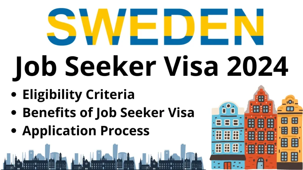 Sweden Job Seeker Visa 2024 Eligibility, Benefits, Application Process