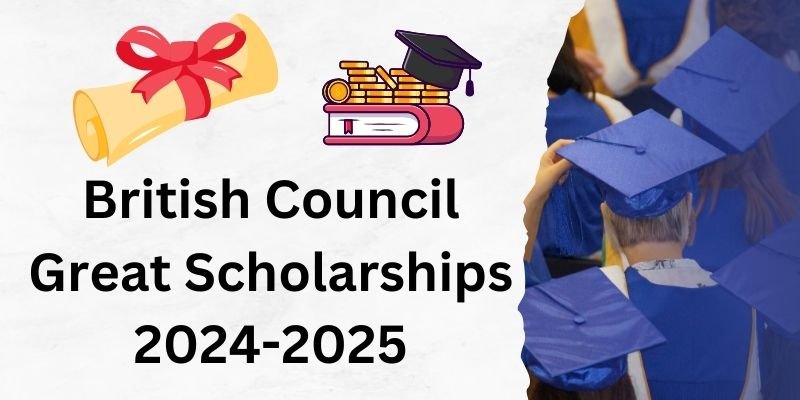 British Council Great Scholarships in UK 2024-2025