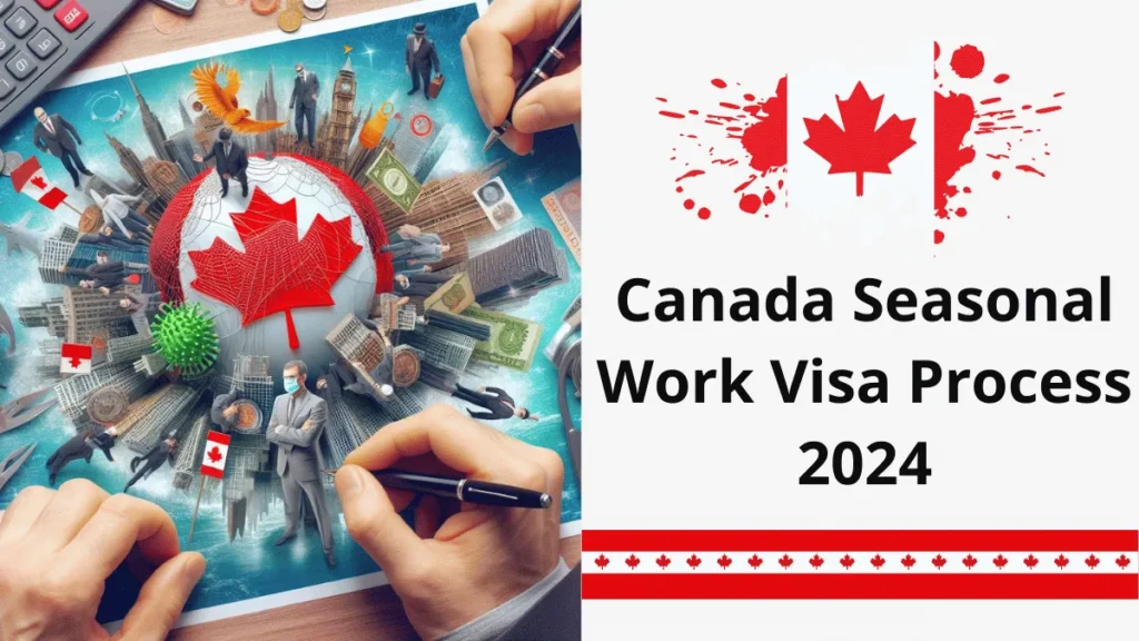 Canada Seasonal Work Visa Process 2024