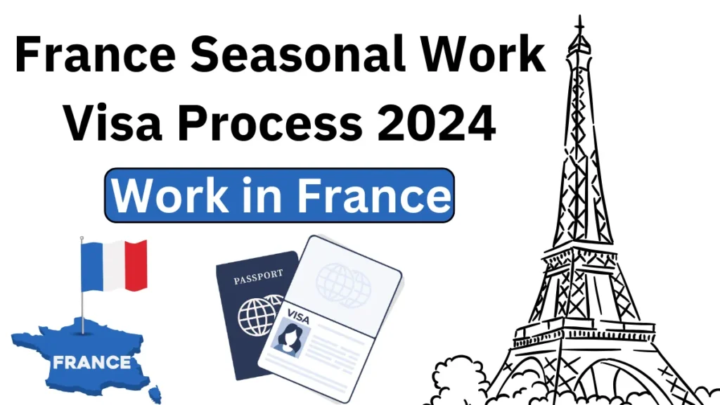 France Seasonal Work Visa Process 2024