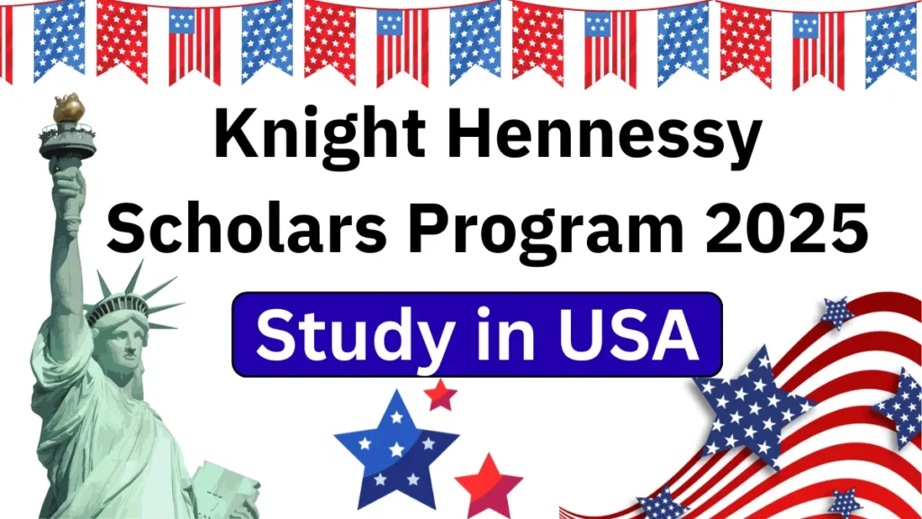 Knight Hennessy Scholars Program 2025 | Study in USA