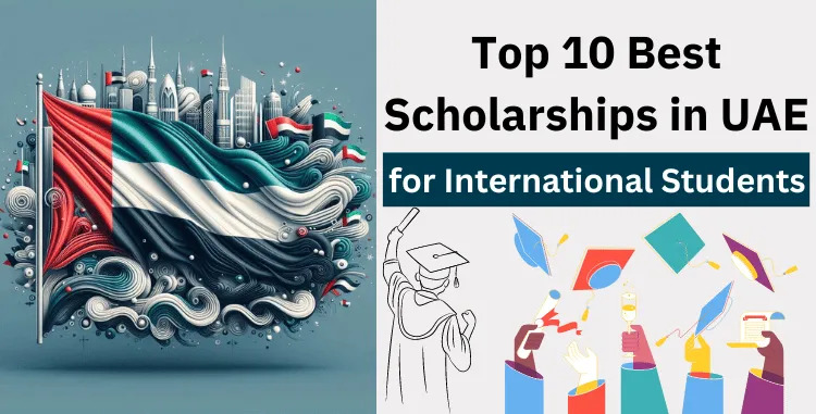 Top 10 Best Scholarships in UAE for International Students 2024-25