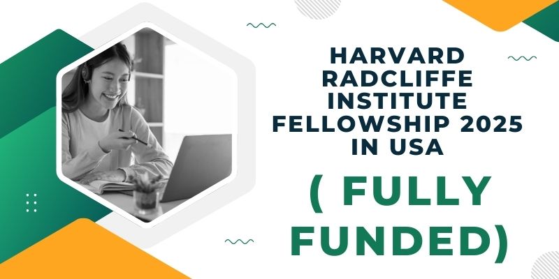 Harvard Radcliffe Institute Fellowship in USA 2025 (Fully Funded)