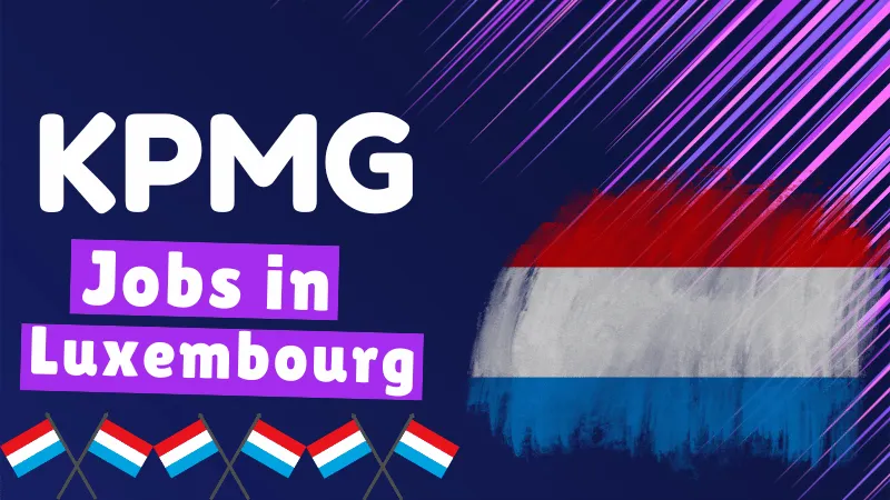 KPMG Jobs in Luxembourg 2024