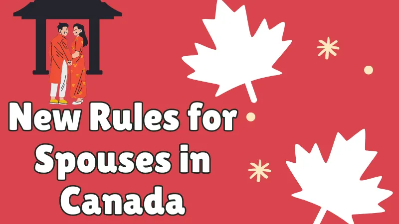 New Rules for Spouses of Study Permit Holders in Canada