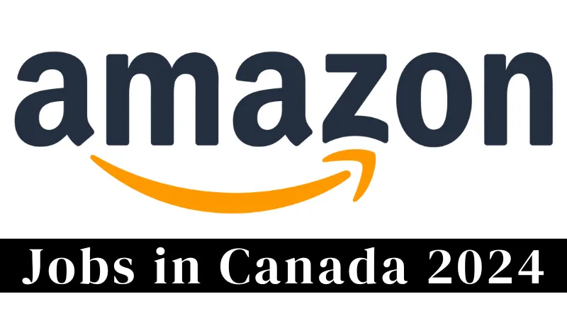 Amazon Jobs in Canada July 2024 (Salary up to 32,496 Yearly)