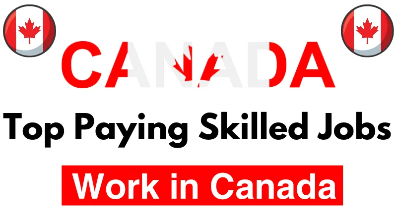 Canada: Top Paying Skilled Jobs in Canada July 2024