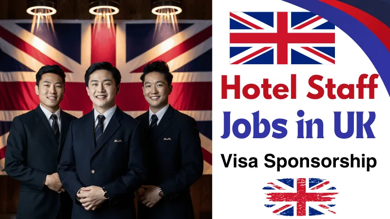Hotel Staff Jobs in UK with Visa Sponsorship 2024