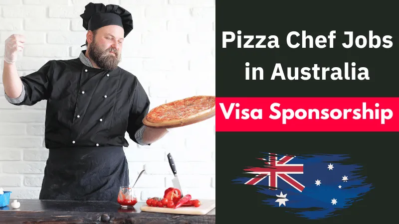 Pizza Chef Jobs in Australia with Visa Sponsorship 2024 (AUD 45000 to AUD 60000)