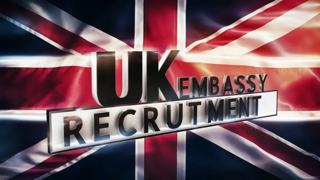 UK Embassy Recruitment (July 2024): Apply Now