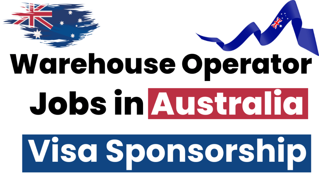 Warehouse Operator Jobs in Australia with Visa Sponsorship 2024 (AUD 45,000 to 75,000)