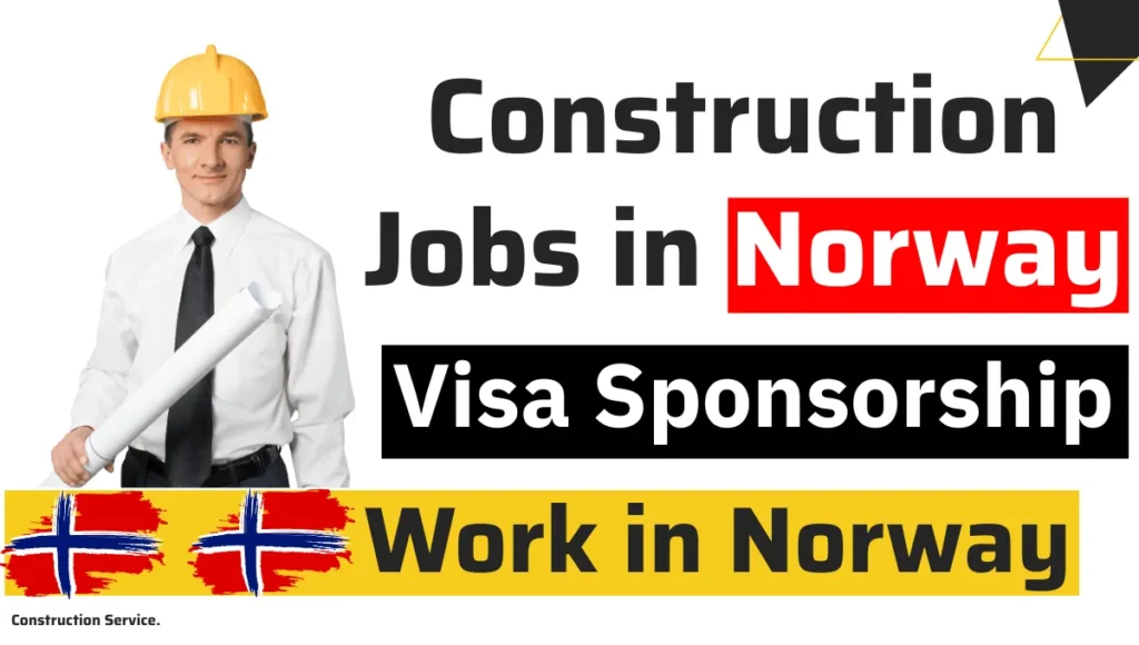 Construction Jobs in Norway with Visa Sponsorship (August 2024): Apply Now