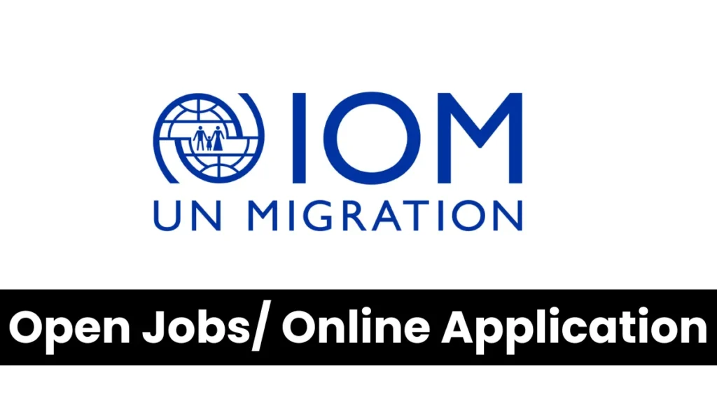 IOM Recruitment (August 2024)| Open Jobs/Online Application