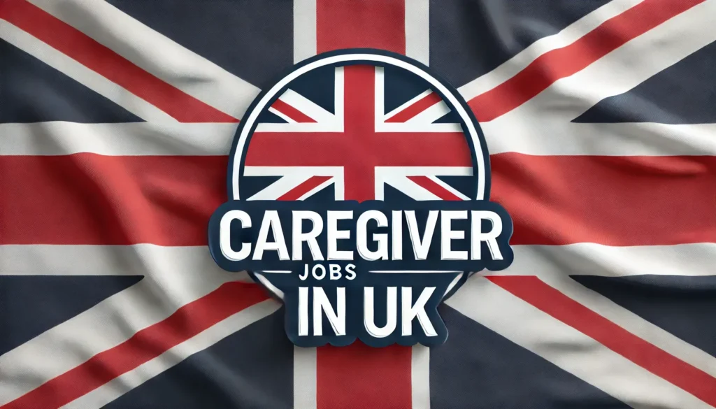 Caregiver Jobs in UK For Foreigners 2024 (£12.42 Per Hour)