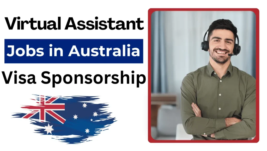 Virtual Assistant Jobs in Australia with Visa Sponsorship 2024 ($15.84 Per Hour)