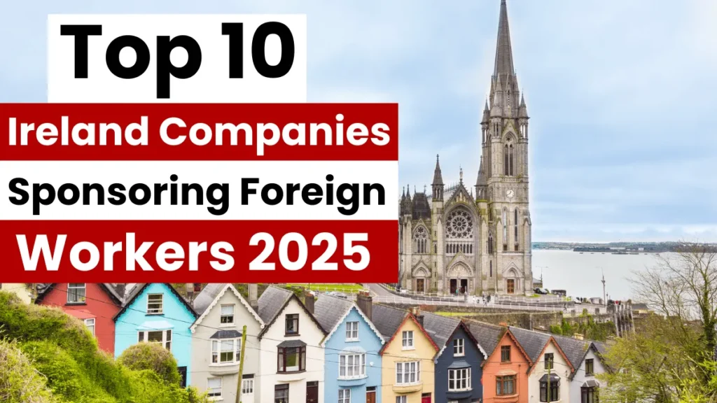 Top 10 Ireland Companies Sponsoring Foreign Workers 2025