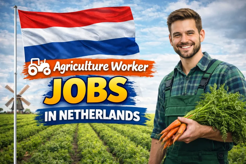 Agriculture Worker Jobs in Netherlands with Visa Sponsorship 2026