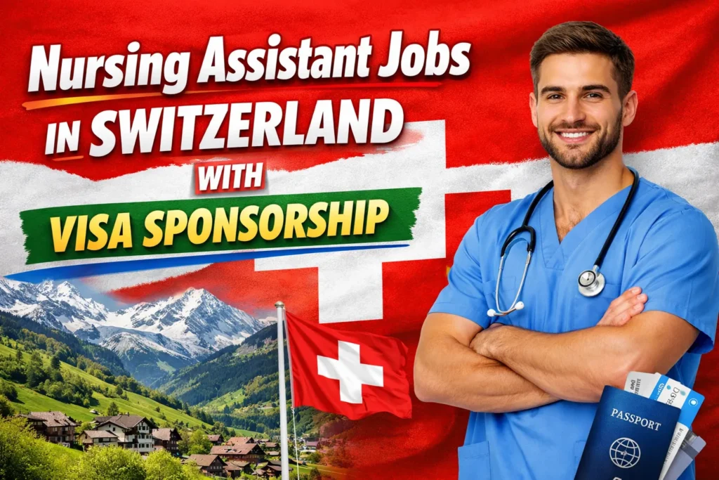 Nursing Assistant Jobs in Switzerland with Visa Sponsorship 2026