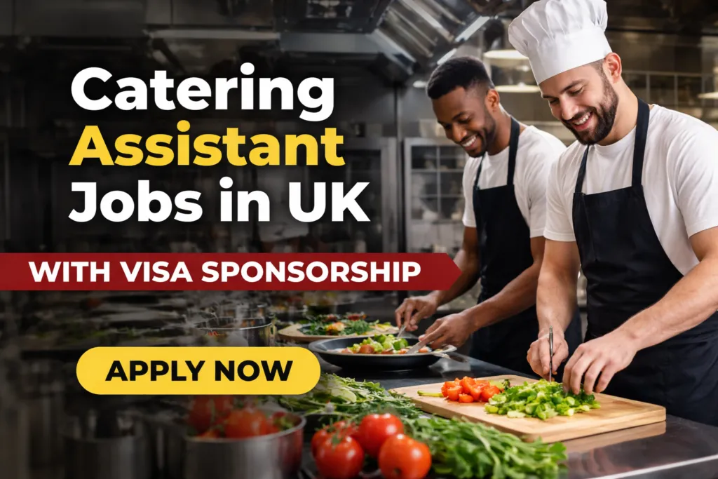 Catering Assistant Jobs in UK with Visa Sponsorship 2026