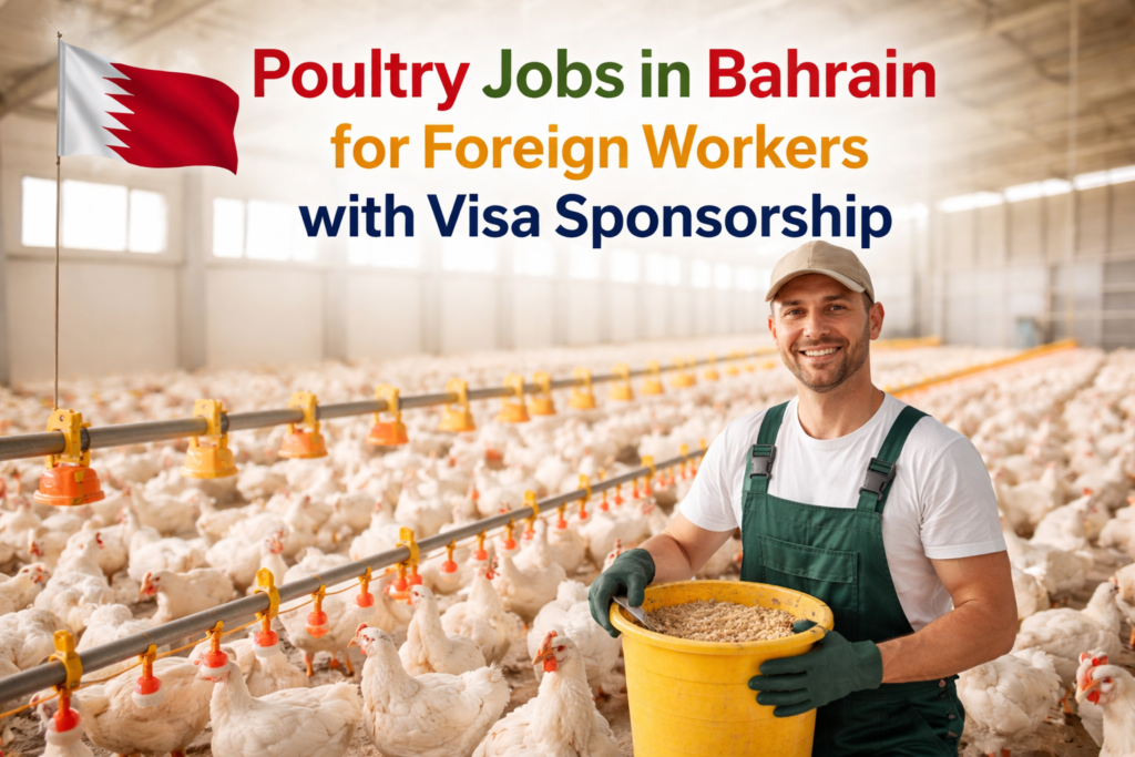 Poultry Jobs in Bahrain for Foreign Workers with Visa Sponsorship 2026