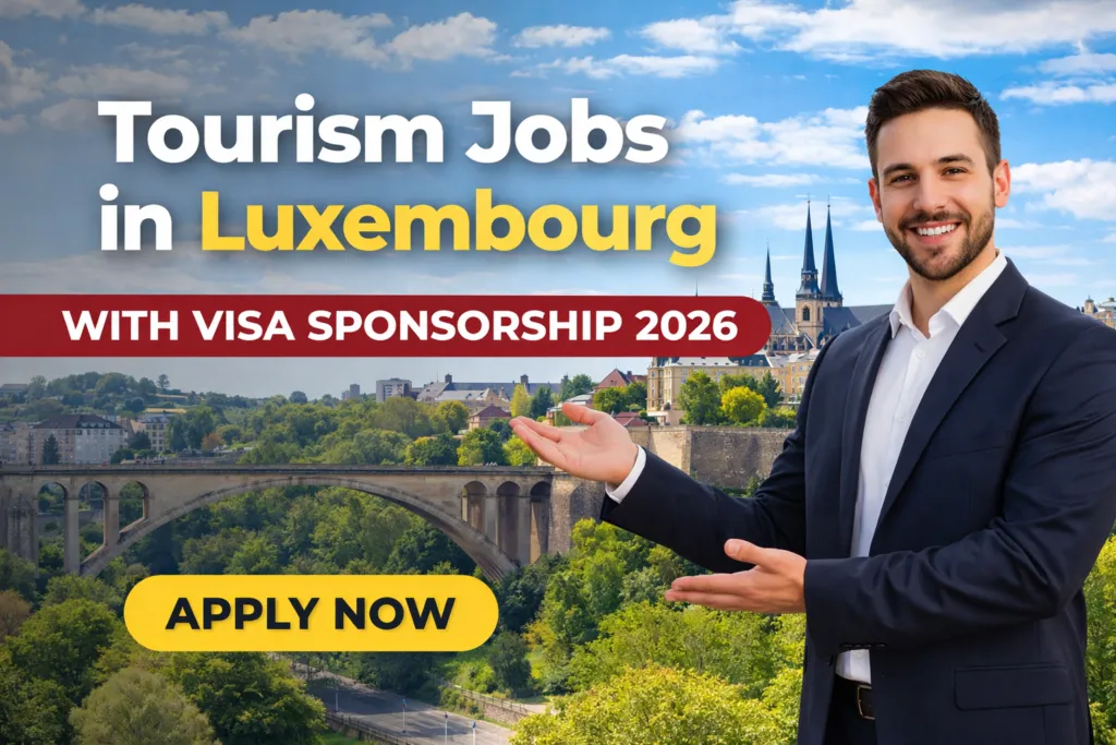 Tourism Jobs in Luxembourg with Visa Sponsorship 2026