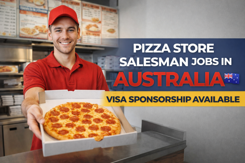 Pizza Store Salesman Jobs in Australia with Visa Sponsorship 2026