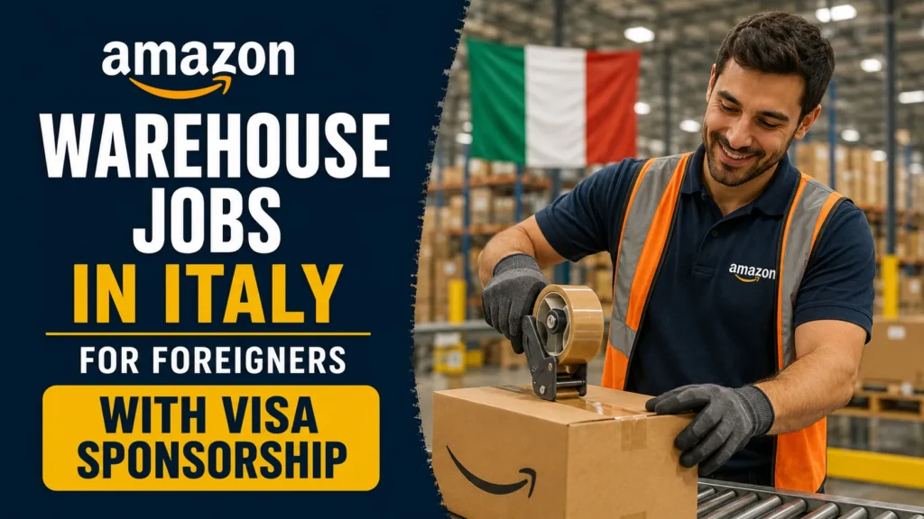 Amazon Warehouse Jobs in Italy with Visa Sponsorship