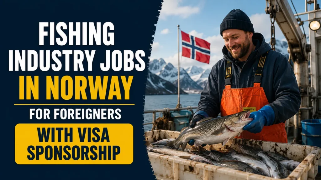 Fishing Industry Jobs in Norway with Visa Sponsorship 2026