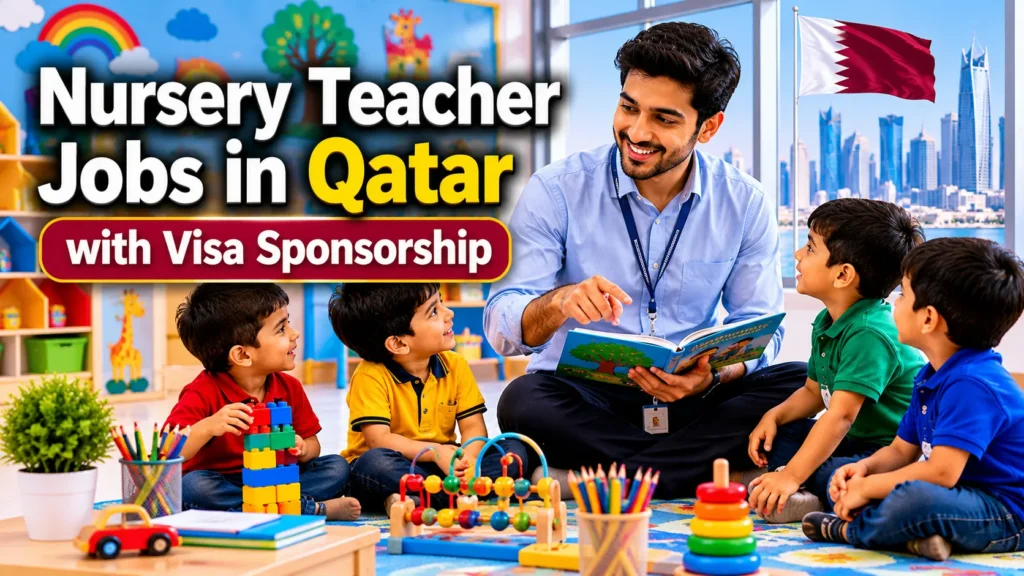 Nursery Teacher Jobs in Qatar with Visa Sponsorship