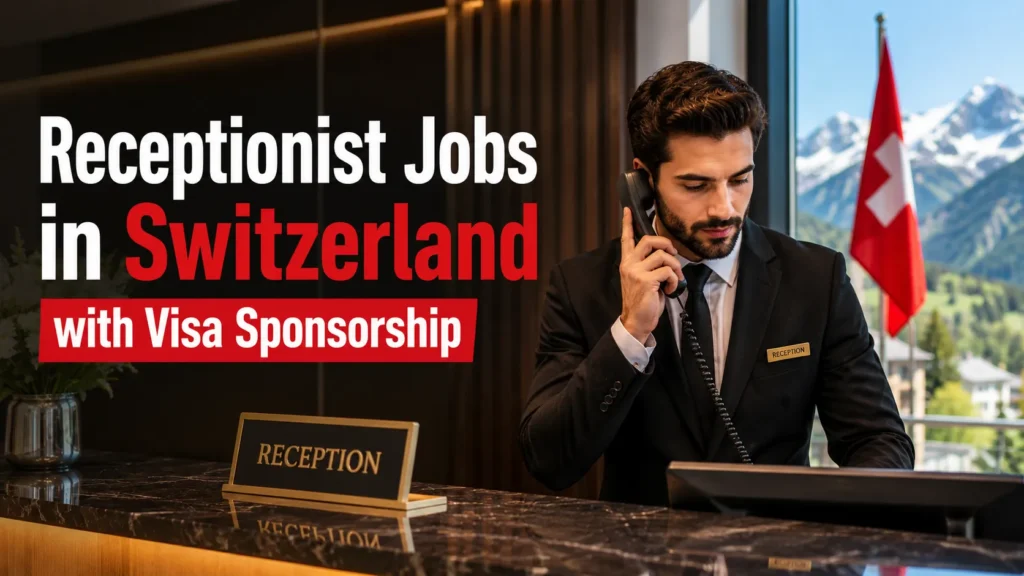 Receptionist Jobs in Switzerland with Visa Sponsorship.
