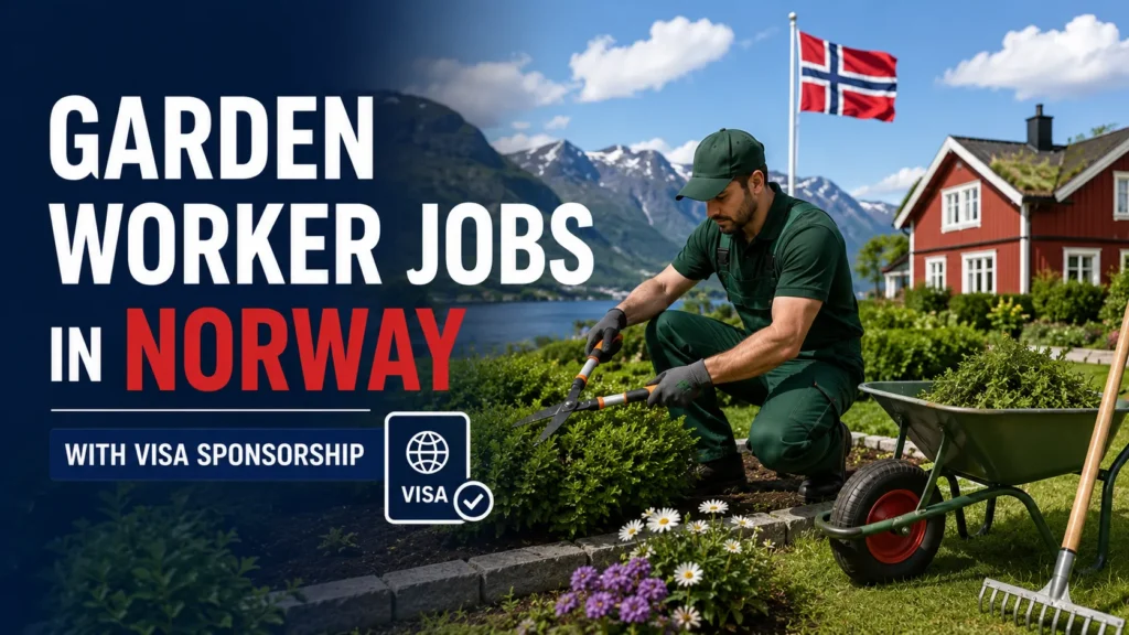 Garden Worker Jobs in Norway with Visa Sponsorship