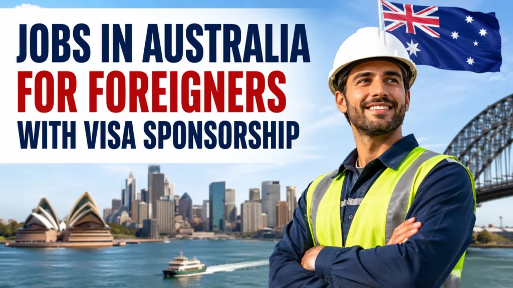 Jobs in Australia for Foreigners with Visa Sponsorship