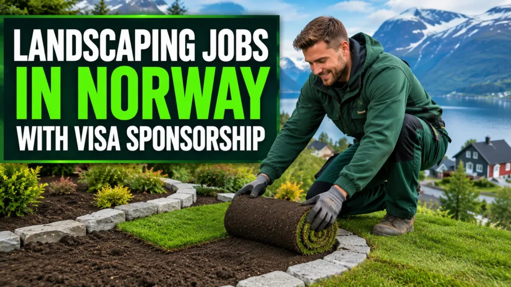Landscaping Jobs in Norway with Visa Sponsorship